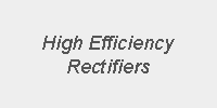 High Efficiency Rectifiers